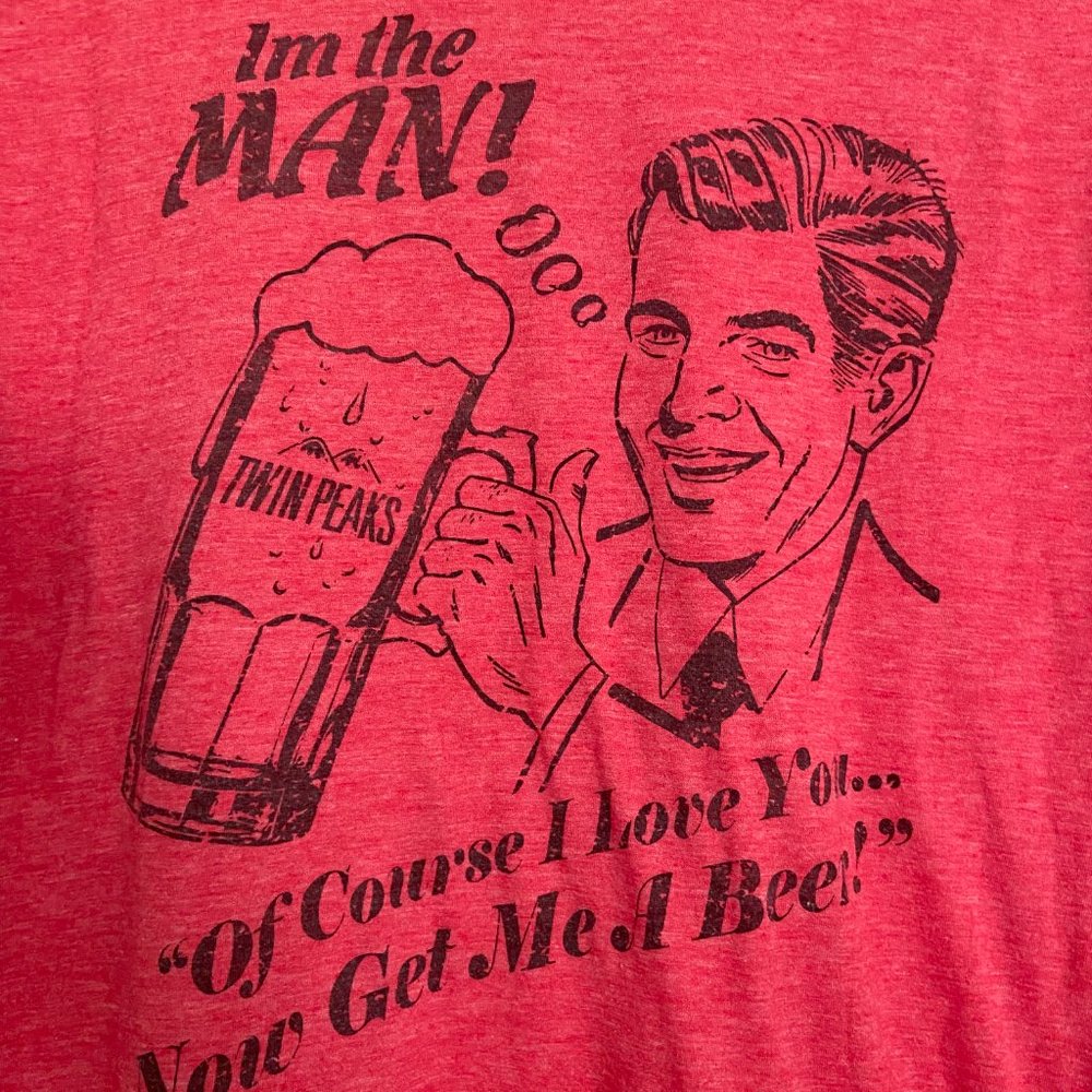 TWIN PEAKS I'm the Man! Of Course I Love You .Now Get Me A Beer Mens Red TShirt